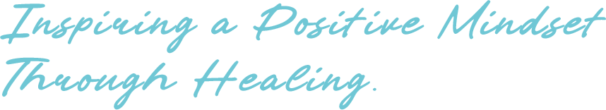 Inspiring a Positive Mindset Through Healing.